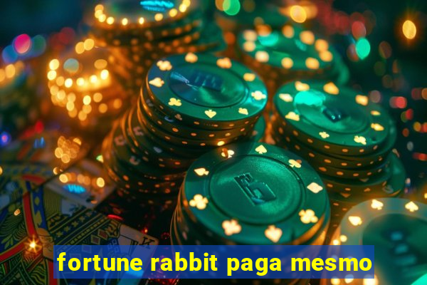 fortune rabbit paga mesmo